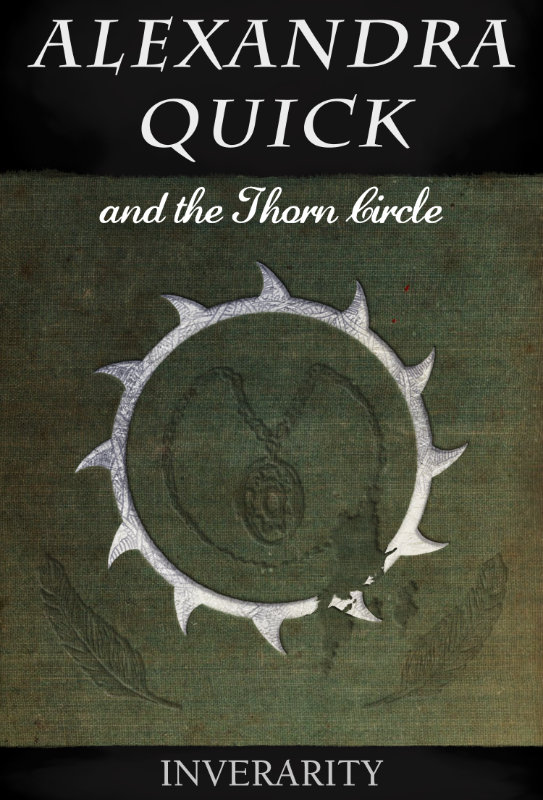 Alexandra Quick and the Thorn Circle