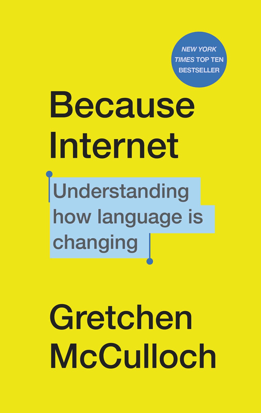 Because Internet: Understanding How Language Is Changing